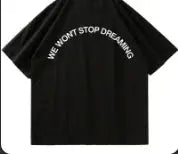 We Won’t Stop Dreaming Graphic T-Shirt The 4 Season Clothing Brand