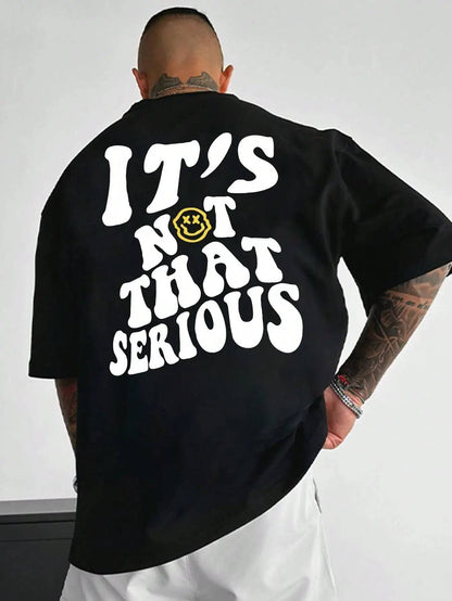 It's Not That Serious Facing With A Smile Graphic T-Shirt - The 4 Season Clothing Brand