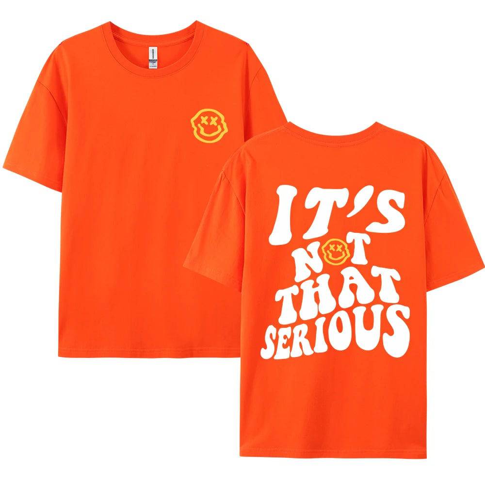 It's Not That Serious Facing With A Smile Graphic T-Shirt - The 4 Season Clothing Brand